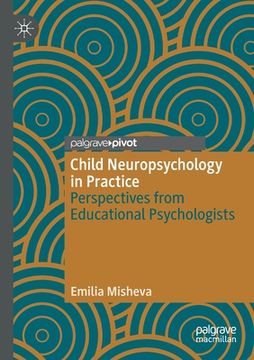 portada Child Neuropsychology in Practice: Perspectives from Educational Psychologists (en Inglés)