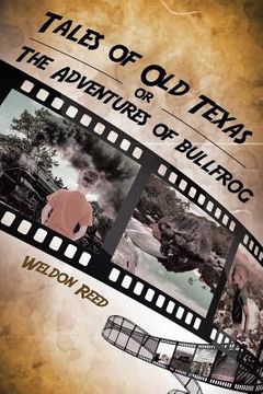 portada Tales of Old Texas or The Adventures of Bullfrog (in English)