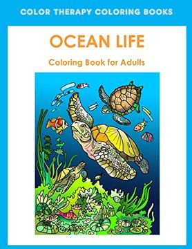 portada Adult Coloring Book of Ocean Life: Beautiful Stress Relieving Ocean Life Illustrations for Adults Including, Dolphins, Whales, Seahorses, sea Turtles, Lionfish, Coral Reefs and Sharks. 