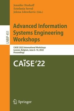 portada Advanced Information Systems Engineering Workshops: Caise 2022 International Workshops, Leuven, Belgium, June 6-10, 2022, Proceedings