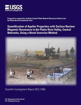 portada Quantification of Aquifer Properties with Surface Nuclear Magnetic Resonance in the Platte River Valley, Central Nebraska, Using a Novel Inversion Met (in English)
