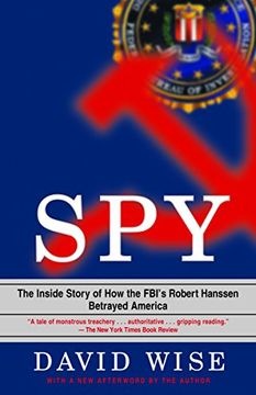 portada Spy: The Inside Story of how the Fbi's Robert Hanssen Betrayed America (en Inglés)
