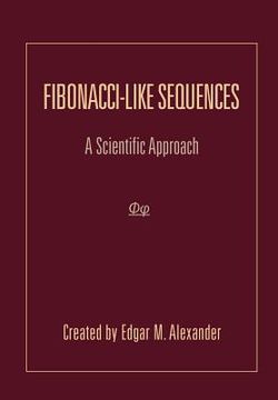 portada fibonacci-like sequences: a scientific approach (in English)