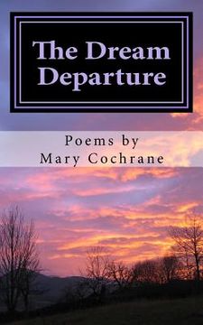 portada The Dream Departure: Poems by Mary Cochrane (en Inglés)