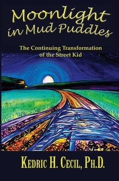 portada Moonlight in Mud Puddles: The Continuing Transformation of the Street Kid (en Inglés)