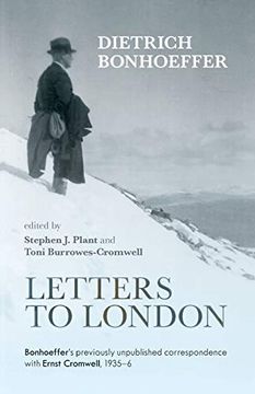 portada Letters to London: Bonhoeffer'S Previously Unpublished Correspondence With Ernst Cromwell, 1935-36 (en Inglés)