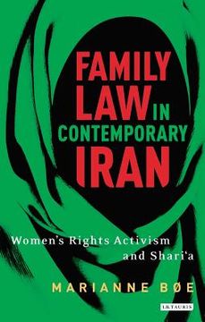 portada Family law in contemporary Iran: Women's Rights Activism and Shari'a (in English)