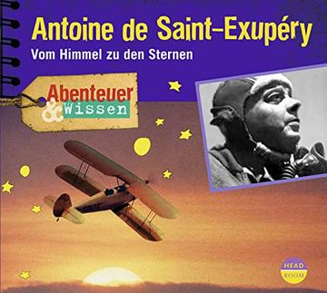 portada Abenteuer & Wissen: Antoine de Saint-Exupéry: Vom Himmel zu den Sternen (en Alemán)