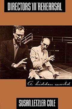 portada Directors in Rehearsal: A Hidden World (Theatre Arts Book) (in English)