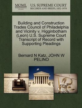 portada building and construction trades council of philadelphia and vicinity v. higginbotham (leon) u.s. supreme court transcript of record with supporting p