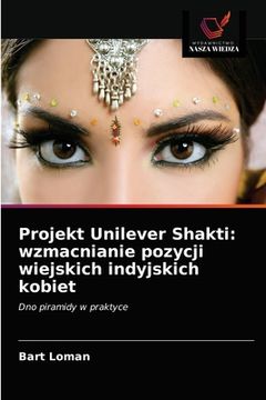 portada Projekt Unilever Shakti: wzmacnianie pozycji wiejskich indyjskich kobiet (en Polaco)