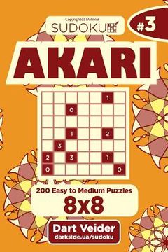portada Sudoku Akari - 200 Easy to Medium Puzzles 8x8 (Volume 3) (en Inglés)