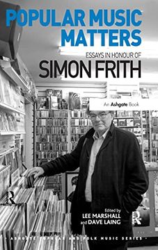 portada Popular Music Matters: Essays in Honour of Simon Frith (Ashgate Popular and Folk Music Series) (en Inglés)