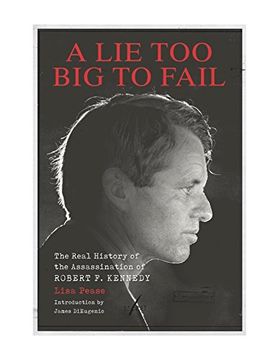 portada A lie too big to Fail: The Real History of the Assassination of Robert f. Kennedy (in English)