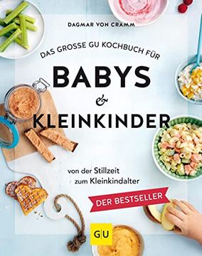 portada Das Groã e gu Kochbuch Fã¼R Babys & Kleinkinder: Von der Stillzeit bis zum Kleinkindalter (en Alemán)