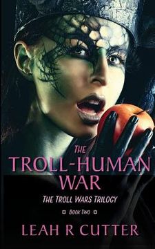 portada The Troll-Human War: The Troll Wars Trilogy: Book Two (en Inglés)