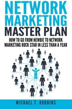 portada Network Marketing Master Plan: How to Go From Newbie to Network Marketing Rock Star in Less Than a Year
