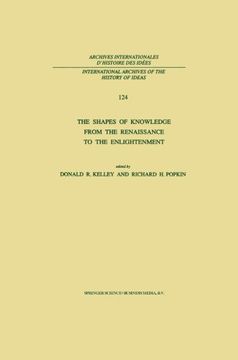 portada The Shapes of Knowledge from the Renaissance to the Enlightenment (International Archives of the History of Ideas   Archives internationales d'histoire des idées) (Volume 124)