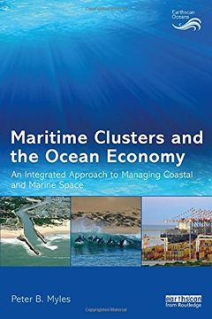 portada Maritime Clusters and the Ocean Economy: An Integrated Approach to Managing Coastal and Marine Space (Earthscan Oceans)