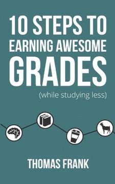 portada 10 Steps to Earning Awesome Grades (While Studying Less) (in English)