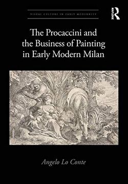 portada The Procaccini and the Business of Painting in Early Modern Milan (Visual Culture in Early Modernity) (en Inglés)