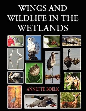 portada wings and wildlife in the wetlands (en Inglés)