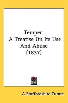 portada temper: a treatise on its use and abuse (1837)