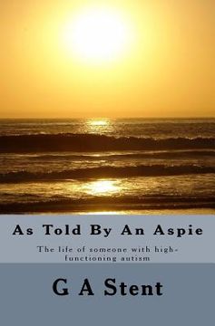 portada As Told By An Aspie: The life of someone with high-functioning autism (en Inglés)