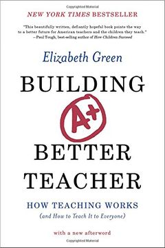 portada Building a Better Teacher - How Teaching Works (and How to Teach it to Everyone)