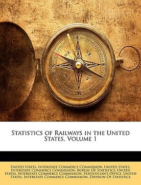 portada statistics of railways in the united states, volume 1 (en Inglés)