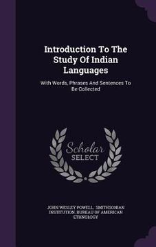 portada Introduction To The Study Of Indian Languages: With Words, Phrases And Sentences To Be Collected (in English)