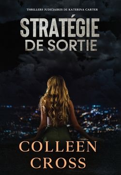 portada Stratégie de sortie: Un thriller judiciaire de Katerina Carter (en Francés)