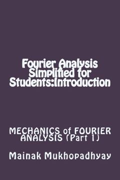 portada Fourier Analysis Simplified for Students:Introduction: Volume 1 (Mechanics Of Fourier Analysis)