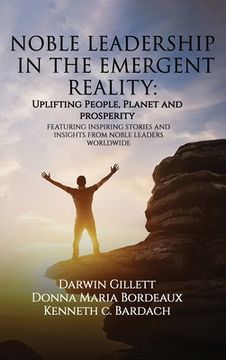 portada Noble Leadership in the Emergent Reality: UPLIFTING People, Planet and Prosperity (in English)