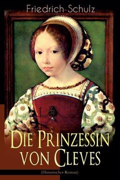 portada Die Prinzessin von Cleves (Historischer Roman): Klassiker der französischen Literatur (en Inglés)
