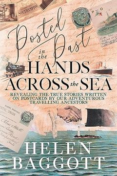 portada Posted in the Past Hands Across the Sea: Revealing the true stories written on postcards by our adventurous travelling ancestors (in English)