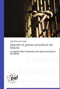portada Dignité et Peines Privatives de Liberté: La Dignité Dans L'exécution des Peines Privatives de Liberté (in French)