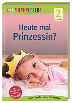 portada Superleser! Heute mal Prinzessin? 2. Lesestufe Sach-Geschichten für Erstleser (in German)