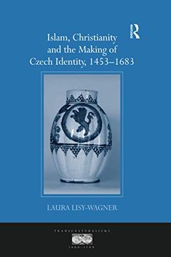 portada Islam, Christianity and the Making of Czech Identity, 1453 1683 (en Inglés)