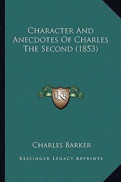 portada character and anecdotes of charles the second (1853) (in English)