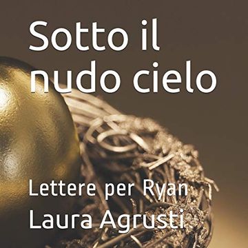 portada Sotto il Nudo Cielo: Lettere per Ryan (en Italiano)