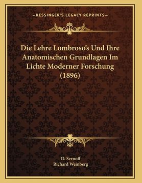 portada Die Lehre Lombroso's Und Ihre Anatomischen Grundlagen Im Lichte Moderner Forschung (1896) (en Alemán)