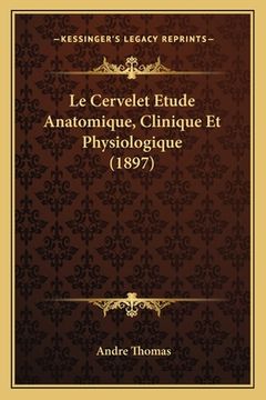 portada Le Cervelet Etude Anatomique, Clinique Et Physiologique (1897) (in French)