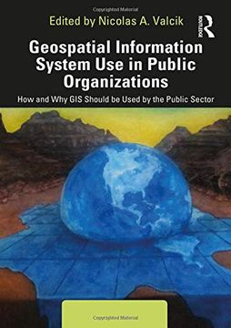 portada Geospatial Information System Use in Public Organizations: How and Why GIS Should Be Used in the Public Sector (en Inglés)