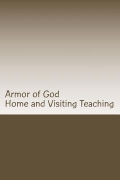portada Armor of God: Home and Visiting Teaching (en Inglés)
