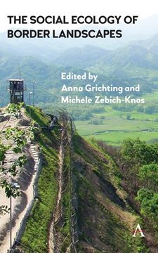 portada The Social Ecology of Border Landscapes (The Anthem Series on International Environmental Policy and Agreements)