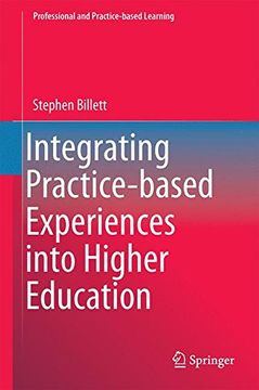 portada Integrating Practice-Based Experiences Into Higher Education (Professional and Practice-Based Learning) (in English)