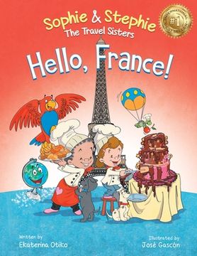 portada Hello, France!: A Children's Picture Book Culinary Travel Adventure for Kids Ages 4-8