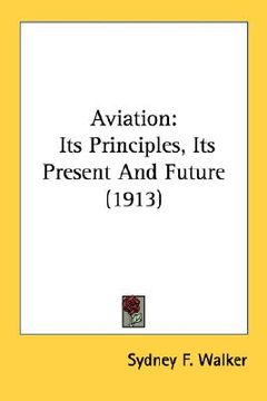 portada aviation: its principles, its present and future (1913) (in English)