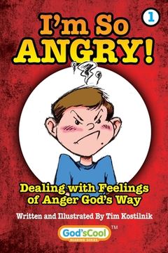 portada I'm So Angry!: Dealing with Feelings of Anger God's Way